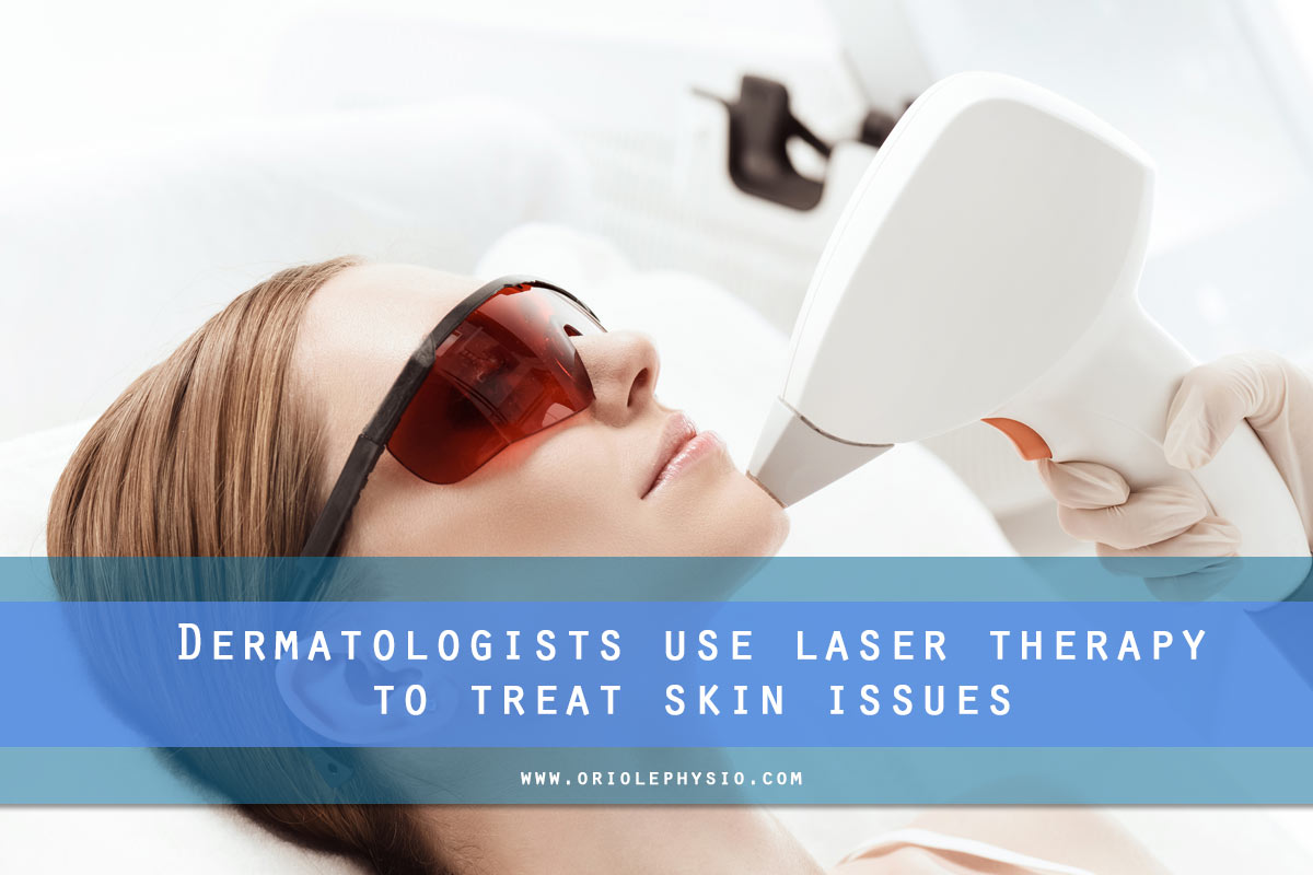 Dermatologists use laser therapy to treat skin issues