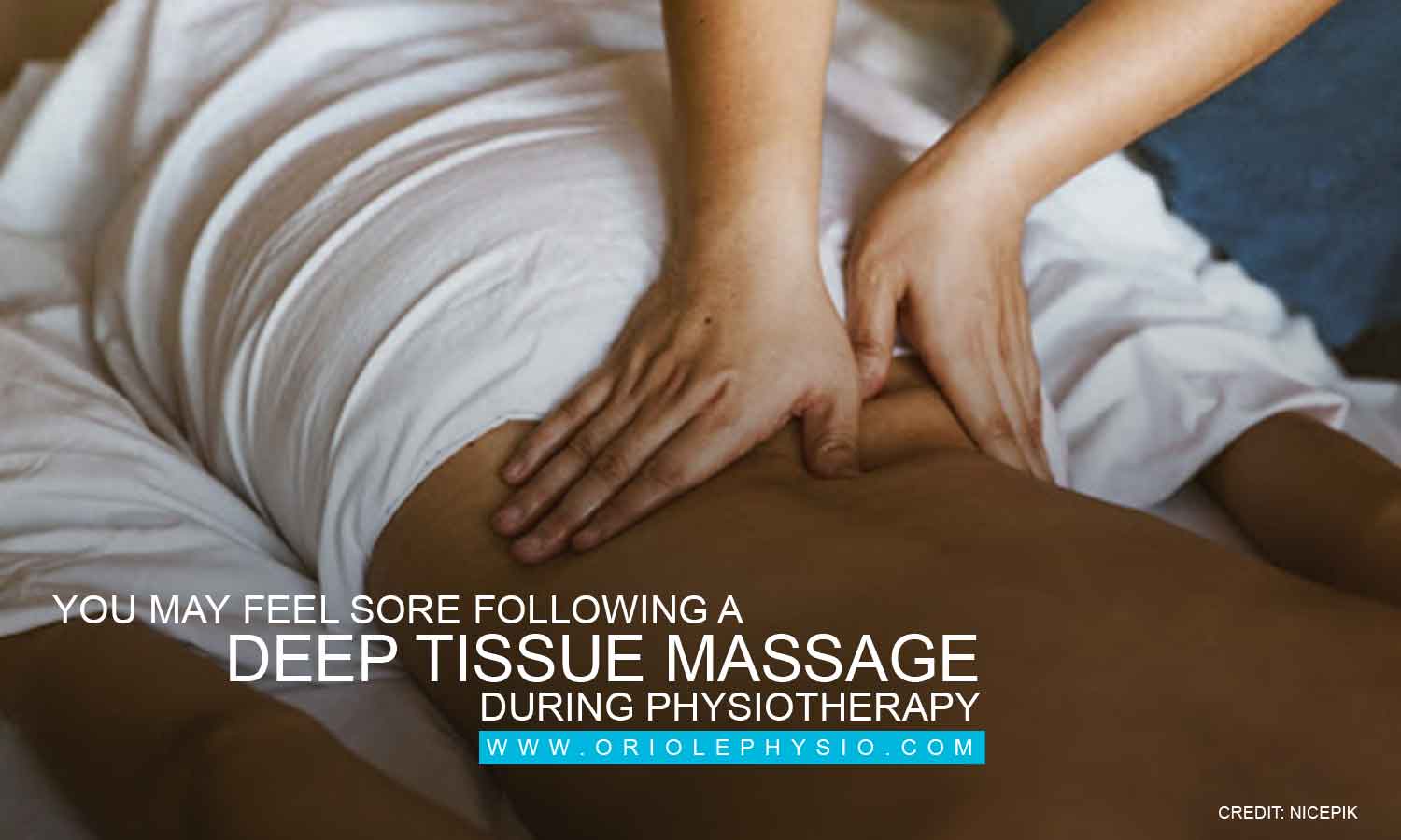 You may feel sore following a deep tissue massage during physiotherapy