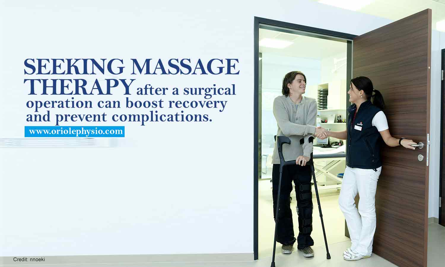 Seeking massage therapy after a surgical operation can boost recovery and prevent complications