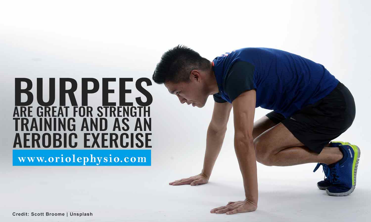 Burpees are great for strength training and as an aerobic exercise.