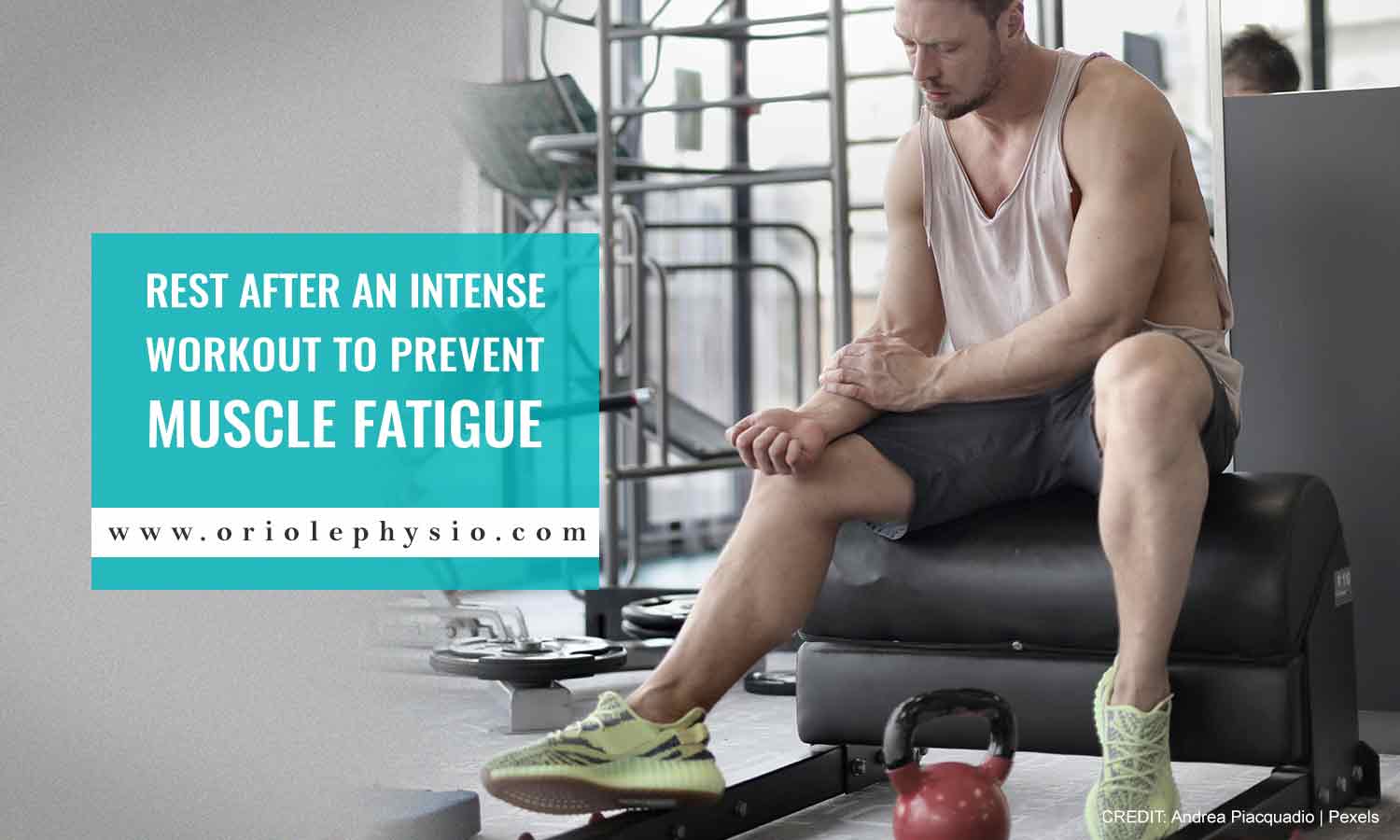 Rest after an intense workout to prevent muscle fatigue