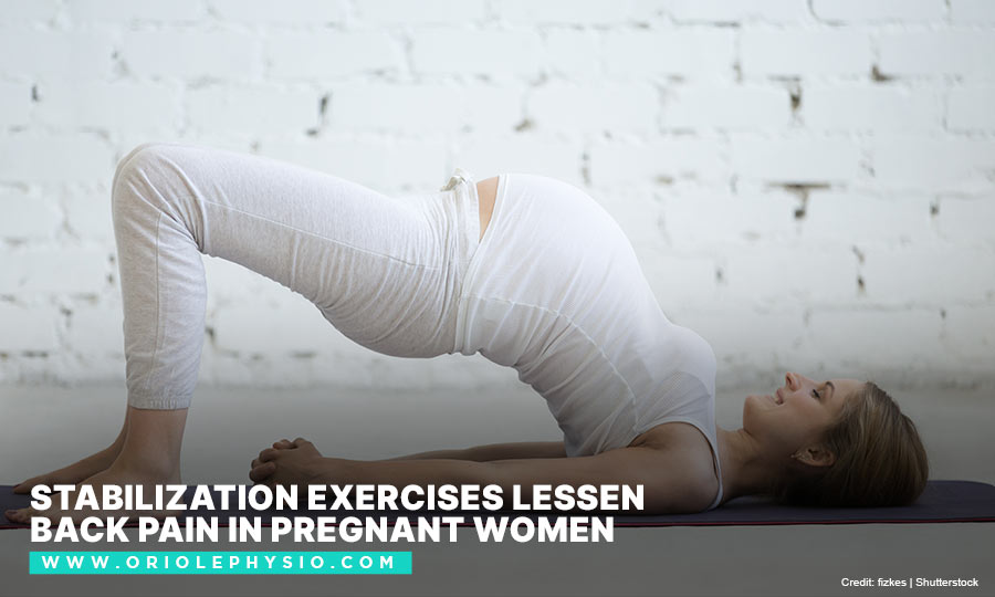  Stabilization exercises lessen back pain in pregnant women