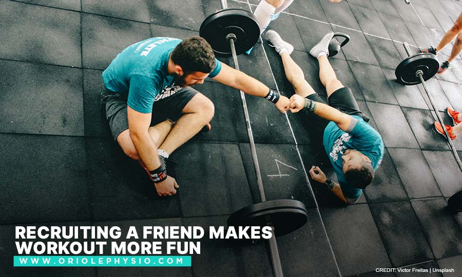 Recruiting a friend makes workout more fun